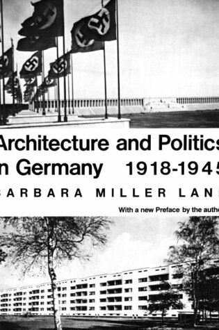 Cover of Architecture and Politics in Germany, 1918-45