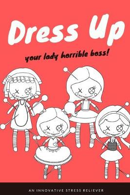 Book cover for Lady Horrible Bosses Dress Up Makeup Face Charts - Quick Stress Relief Book For Suffering Employees