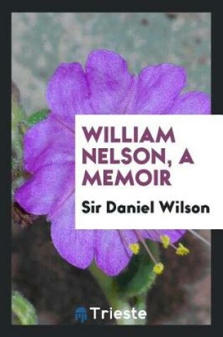 Cover of William Nelson, a Memoir