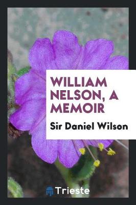 Book cover for William Nelson, a Memoir