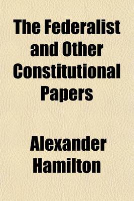 Book cover for The Federalist and Other Constitutional Papers (Volume 2)