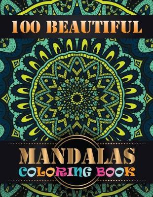 Book cover for 100 Beautiful Mandalas Coloring Book