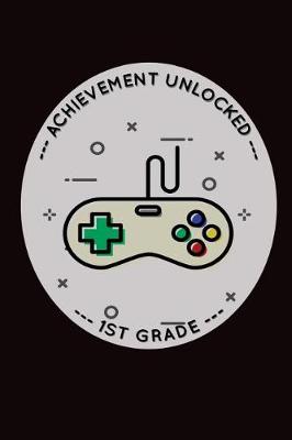 Book cover for Achievement Unlocked 1st Grade