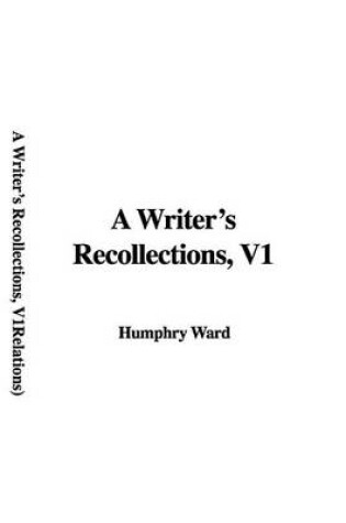 Cover of A Writer's Recollections, V1