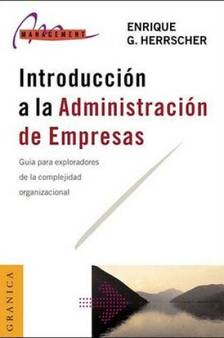 Cover of Introduccion a La Administracion De Empresas: Guia Para Exploradores De La Complejidad Organizativa