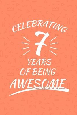 Book cover for Celebrating 7 Years Of Being Awesome