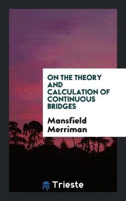 Book cover for On the Theory and Calculation of Continuous Bridges