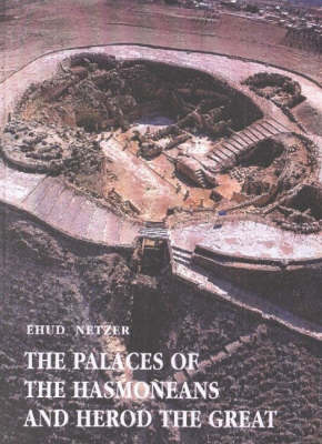 Book cover for The Palaces of the Hasmoneans and Herod the Great