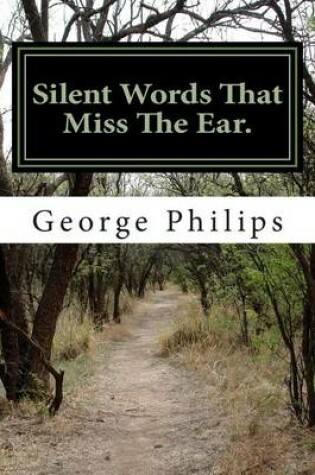 Cover of Silent Words That Miss The Ear.