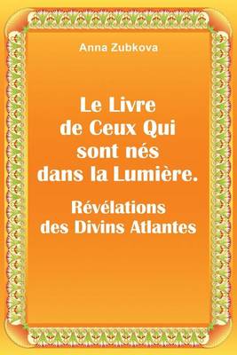 Book cover for Le Livre de Ceux qui sont nes dans la Lumiere. Revelations des Divins Atlantes