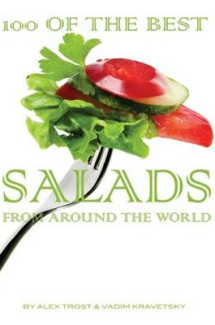 Cover of 100 of the Best Salads From Around the World