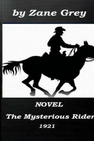 Cover of The Mysterious Rider by Zane Grey 1921 NOVEL (A western clasic)