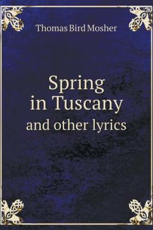 Cover of Spring in Tuscany and other lyrics