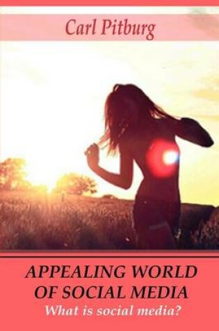 Cover of Appealing World of Social Media