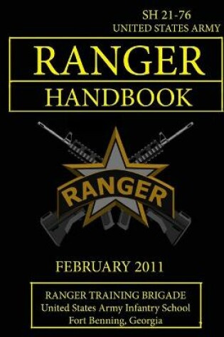 Cover of Ranger Handbook: U.S. Army Ranger Handbook SH 21-76 (Revised FEBRUARY 2011)