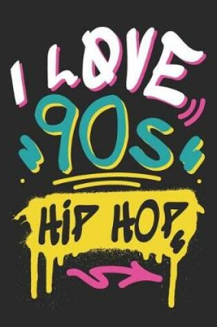 Cover of I Love 90s Hip Hop