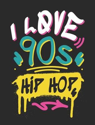 Book cover for I Love 90s Hip Hop