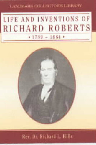 Cover of Life and Inventions of Richard Roberts 1789-1864