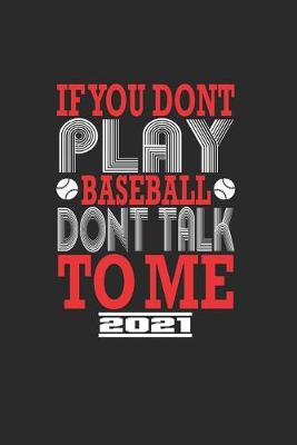 Book cover for If You Dont Play Baseball Dont Talk To Me
