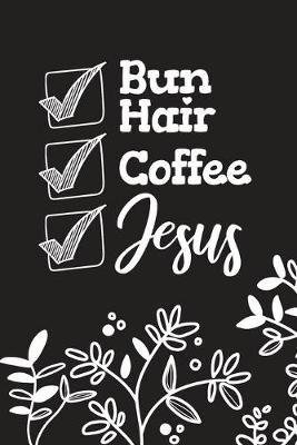 Cover of Bun Hair Coffee Jesus