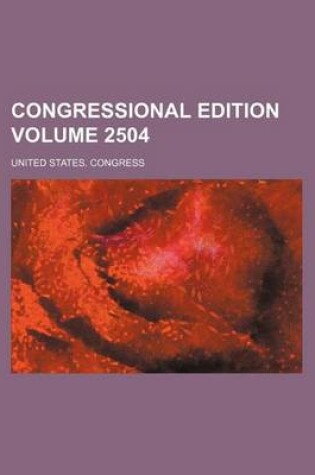 Cover of Congressional Edition Volume 2504