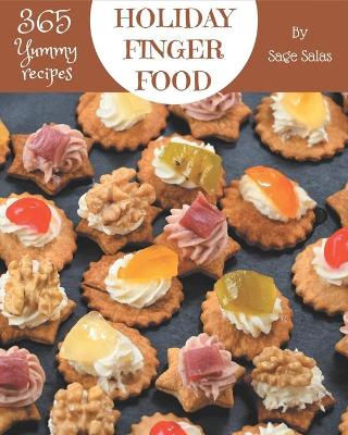 Book cover for 365 Yummy Holiday Finger Food Recipes