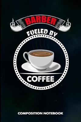 Book cover for Barber Fueled by Coffee