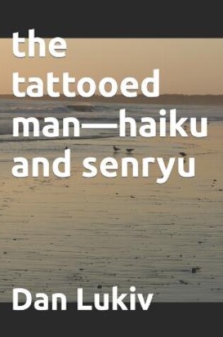 Cover of The tattooed man-haiku and senryu