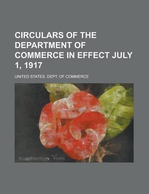 Book cover for Circulars of the Department of Commerce in Effect July 1, 1917