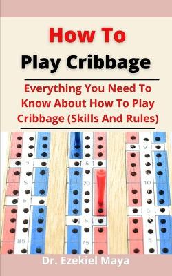Book cover for How To Play Cribbage