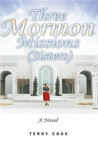 Cover of Three Mormon Missions (Sisters)