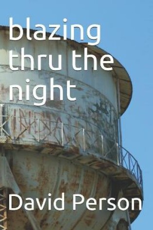 Cover of blazing thru the night