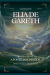 Book cover for A Lenda Elia de Gareth e A Fonte Dos Desejos