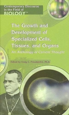 Cover of Growth and Development of Specialized Cells, Tissues, and Organs