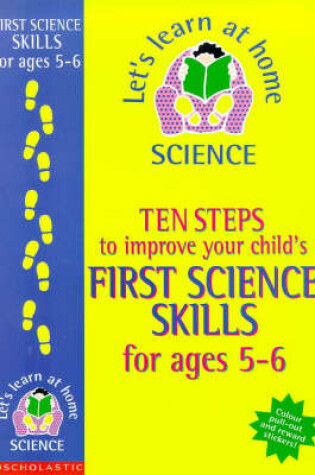 Cover of Ten Steps to Improve Your Child's First Science Skills for Ages 5-6