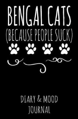 Cover of Bengal Cats Because People Suck