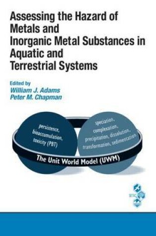 Cover of Assessing the Hazard of Metals and Inorganic Metal Substances in Aquatic and Terrestrial Systems