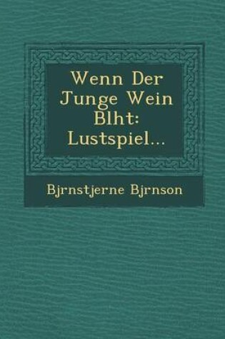 Cover of Wenn Der Junge Wein Bl Ht