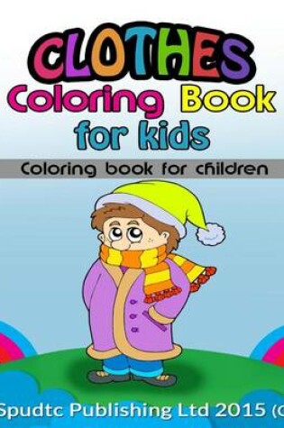 Cover of Clothes Coloring Book for Kids