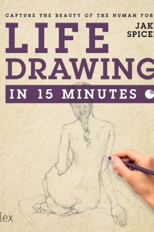 Cover of Life Drawing in 15 Minutes