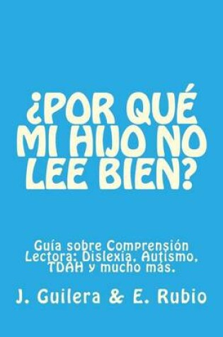 Cover of ?Por que mi hijo no lee bien? Guia sobre Comprension Lectora