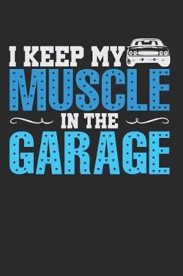 Book cover for I Keep My Muscle in the Garage