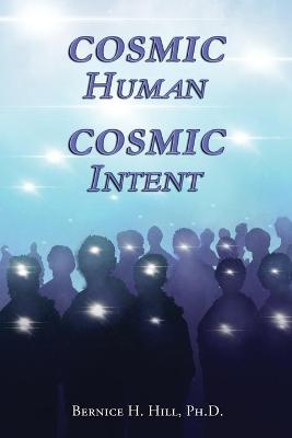 Book cover for Cosmic Human Cosmic Intent