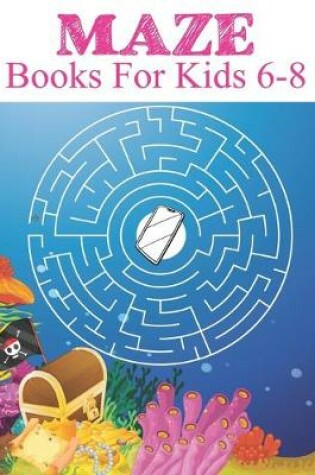 Cover of Maze books for kids ages 6-8