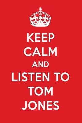 Book cover for Keep Calm and Listen to Tom Jones