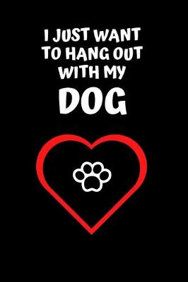 Book cover for I Just Want To Hang Out With My Dog