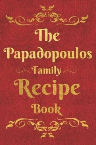 Cover of The Papadopoulos Family Recipe Book