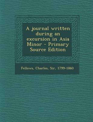 Book cover for A Journal Written During an Excursion in Asia Minor - Primary Source Edition