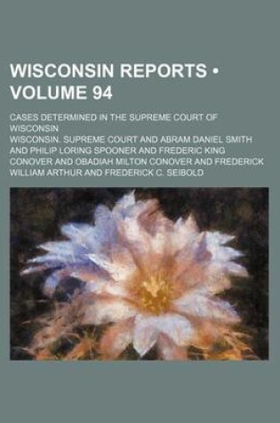 Cover of Wisconsin Reports (Volume 94); Cases Determined in the Supreme Court of Wisconsin