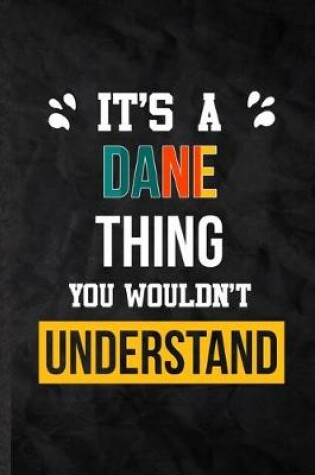 Cover of It's a Dane Thing You Wouldn't Understand